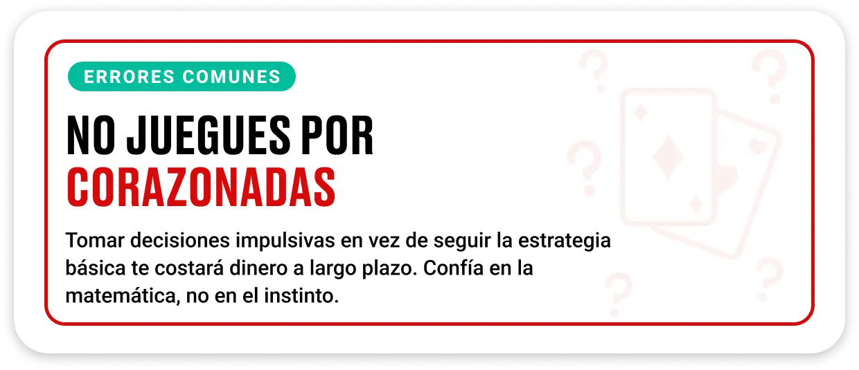 Error clásico de jugar al blackjack según corazonadas en vez de estrategia