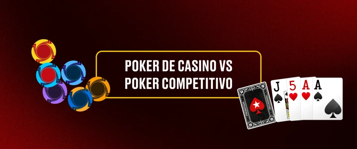 Poker de Casino vs. Poker Competitivo (1)